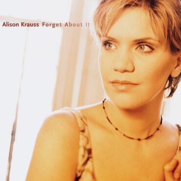 alison-krauss-released-“forget-about-it”-25-years-ago-today