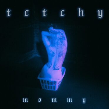 tetchy-–-“mommy”