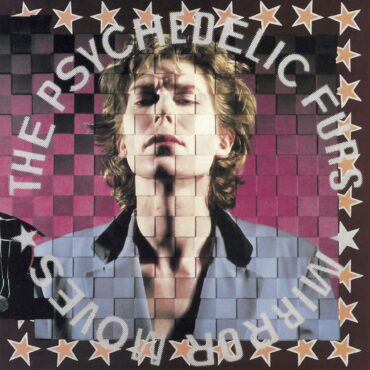 the-psychedelic-furs-released-“mirror-moves”-40-years-ago-today