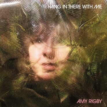 essential-new-music:-amy-rigby’s-“hang-in-there-with-me”