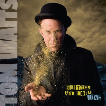 tom-waits-released-“glitter-and-doom-live”-15-years-ago-today